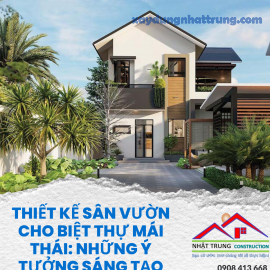 Thiết Kế Sân Vườn Cho Biệt Thự Mái Thái: Những Ý Tưởng Sáng Tạo