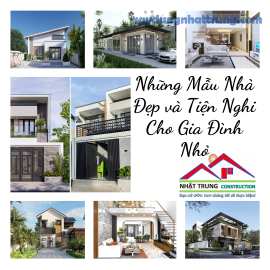 Những Mẫu Nhà Đẹp và Tiện Nghi Cho Gia Đình Nhỏ