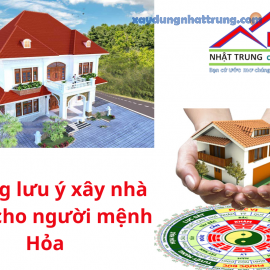 Những lưu ý xây nhà dành cho người mệnh Hỏa