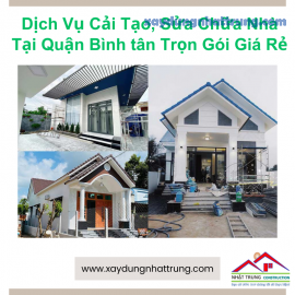 Dịch Vụ Cải Tạo, Sửa Chữa Nhà Tại Quận Bình tân Trọn Gói Giá Rẻ