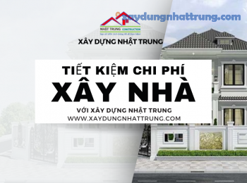 Những cách tiết kiệm chi phí trước khi xây nhà mà gia chủ cần để ý 